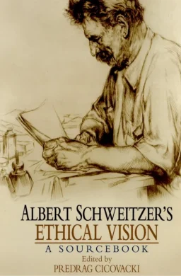 albert-schweitzers-ethical-vision-edited-by-predrag-cicovacki-cover-page albert-schweitzers-ethical-vision-edited-by-predrag-cicovacki-cover-page