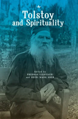 tolstoy-and-spirituality-edited-by-predrag-cicovacki-and-heidi-nada-grek-cover-page tolstoy-and-spirituality-edited-by-predrag-cicovacki-and-heidi-nada-grek-cover-page